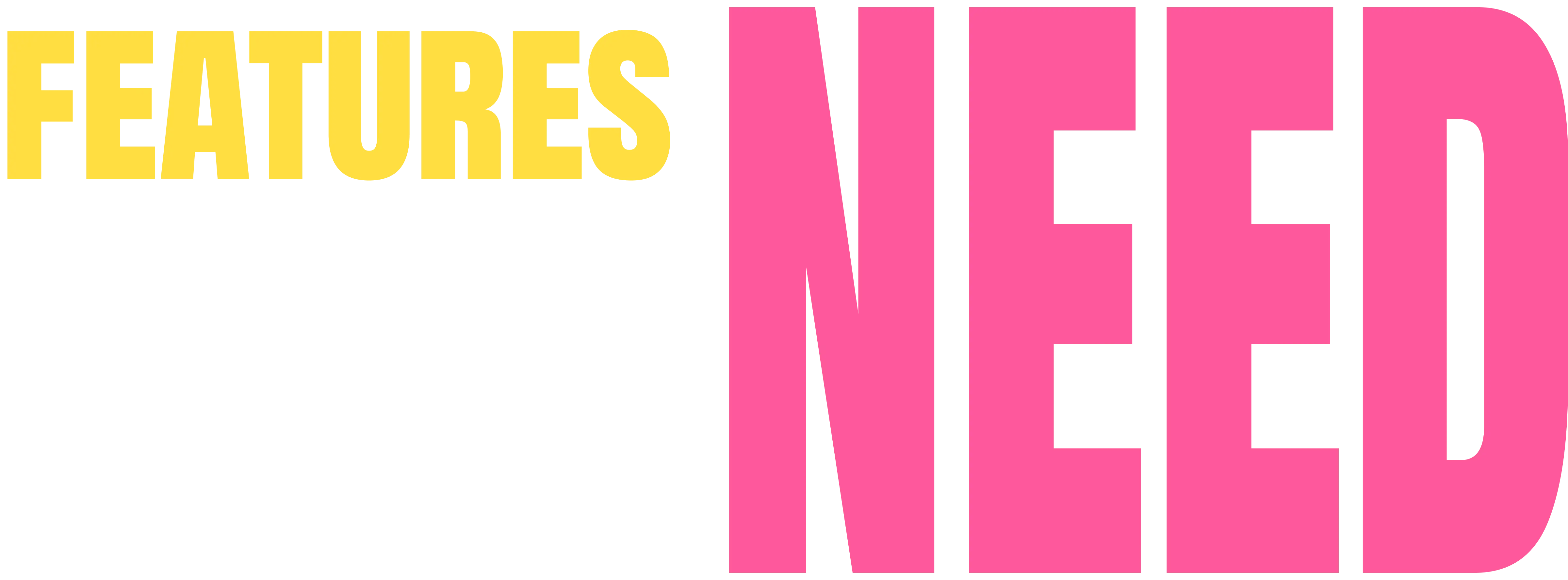 Features you actually need